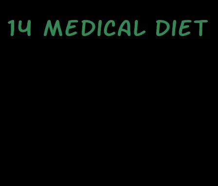 14 medical diet
