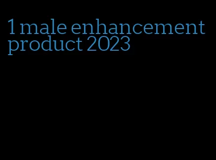 #1 male enhancement product 2023