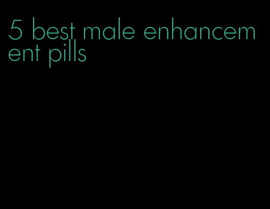 5 best male enhancement pills