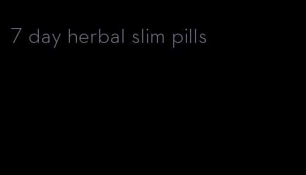7 day herbal slim pills