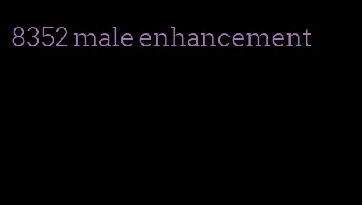 8352 male enhancement