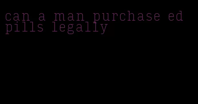 can a man purchase ed pills legally