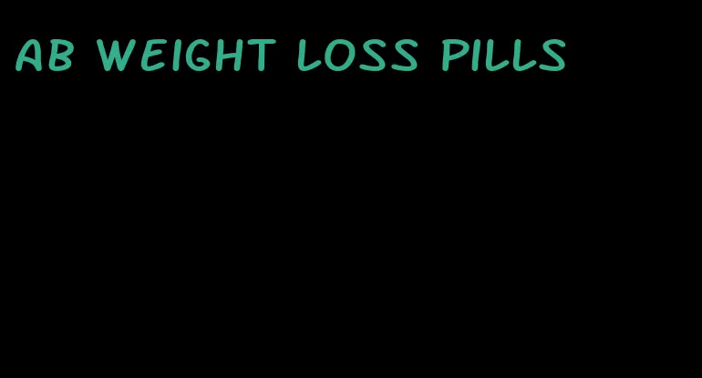 ab weight loss pills