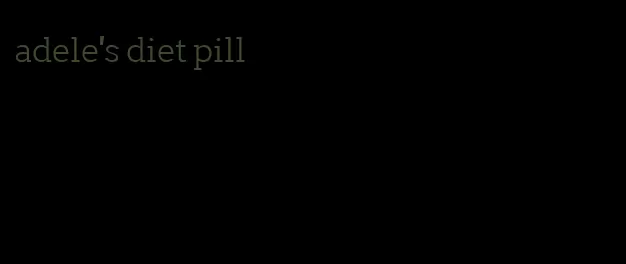 adele's diet pill