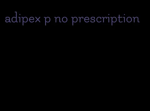 adipex p no prescription