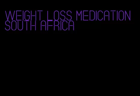 weight loss medication south africa