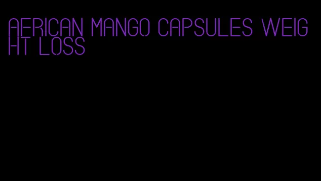 african mango capsules weight loss