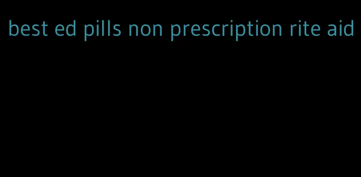 best ed pills non prescription rite aid