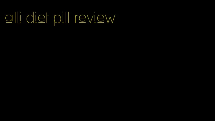 alli diet pill review