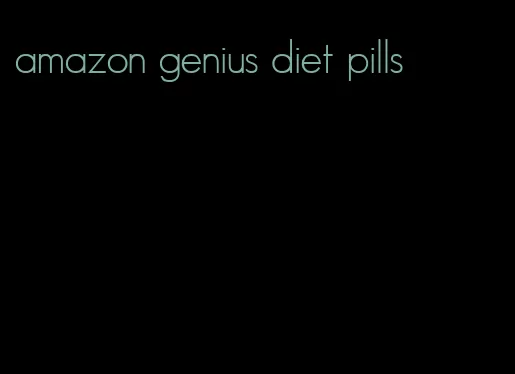 amazon genius diet pills