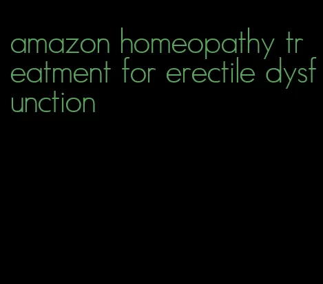 amazon homeopathy treatment for erectile dysfunction