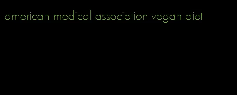 american medical association vegan diet
