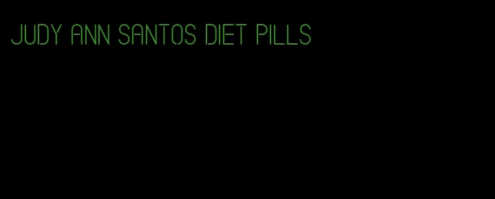 judy ann santos diet pills