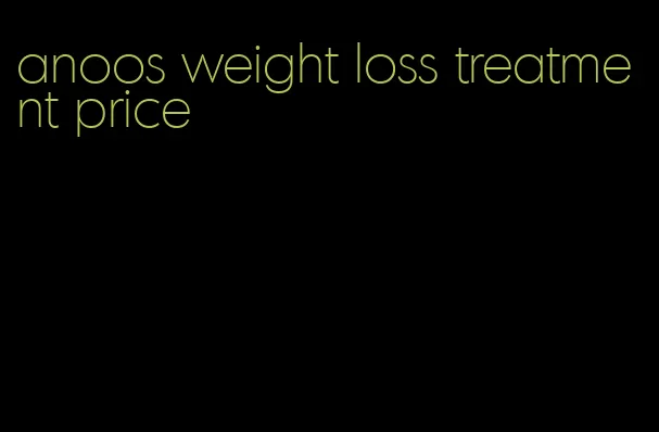 anoos weight loss treatment price