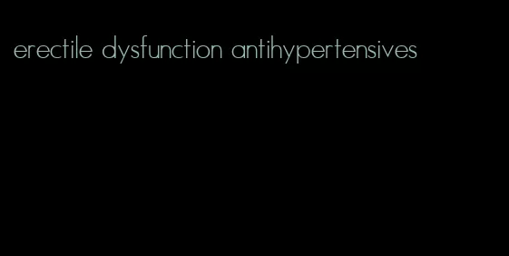 erectile dysfunction antihypertensives
