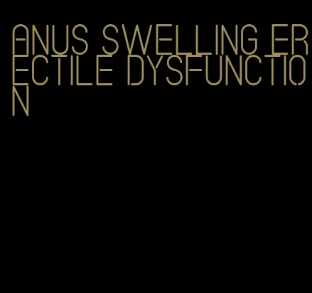 anus swelling erectile dysfunction