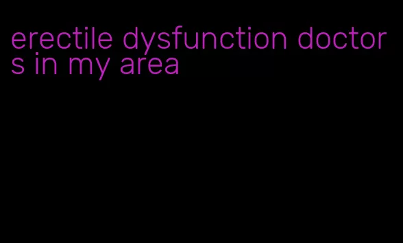 erectile dysfunction doctors in my area