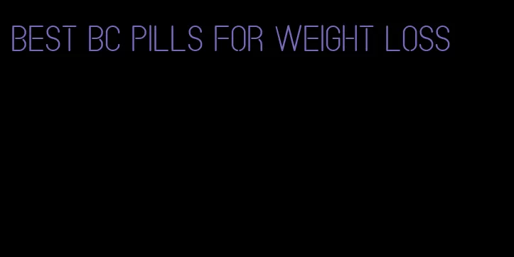 best bc pills for weight loss