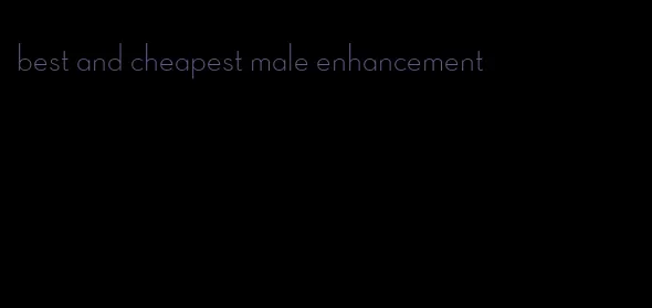 best and cheapest male enhancement