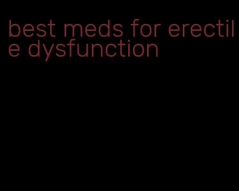 best meds for erectile dysfunction