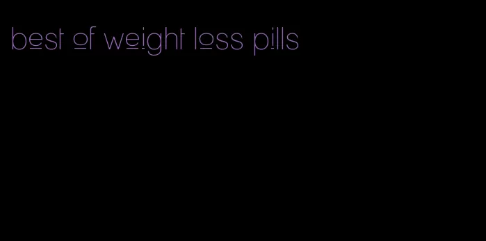 best of weight loss pills