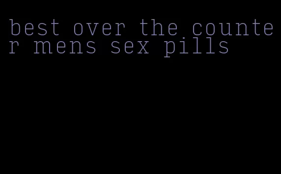 best over the counter mens sex pills