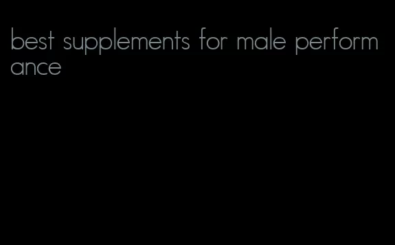 best supplements for male performance