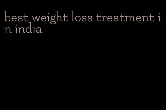 best weight loss treatment in india