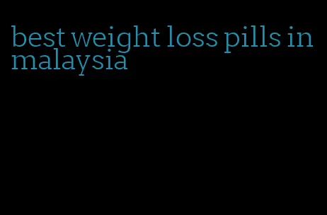 best weight loss pills in malaysia