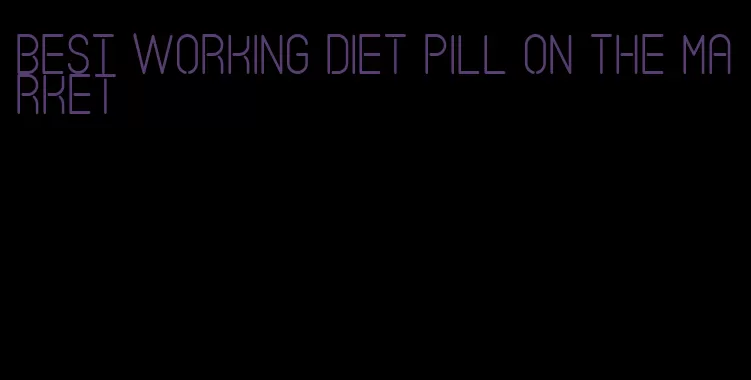 best working diet pill on the market