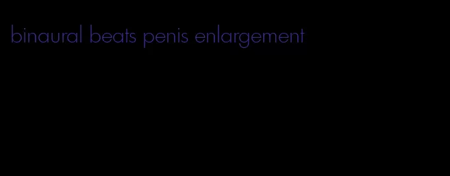 binaural beats penis enlargement
