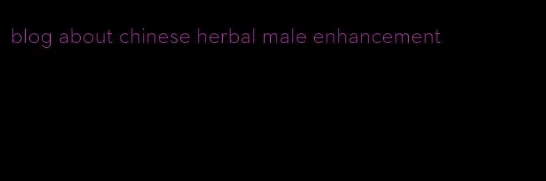 blog about chinese herbal male enhancement