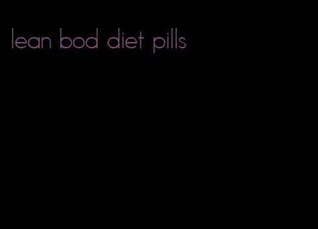 lean bod diet pills