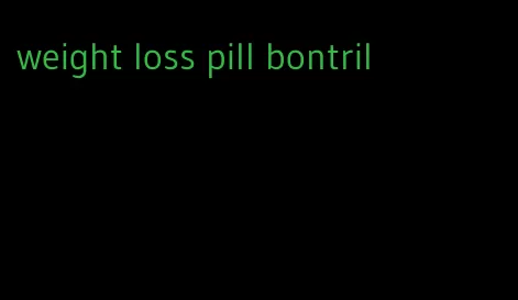 weight loss pill bontril