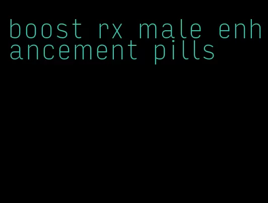 boost rx male enhancement pills