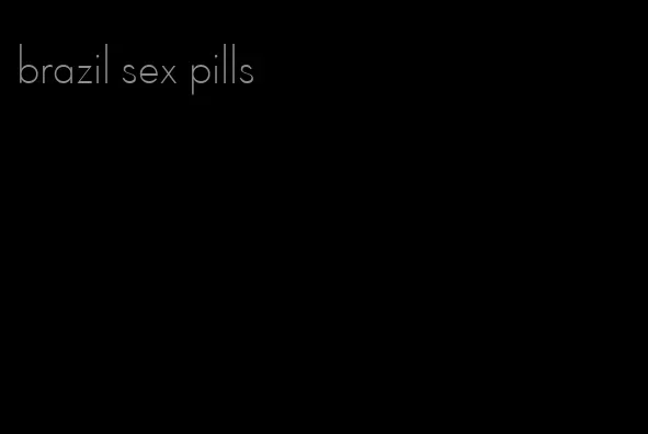 brazil sex pills