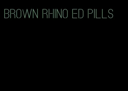brown rhino ed pills