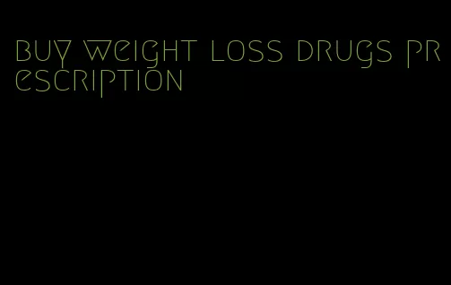buy weight loss drugs prescription