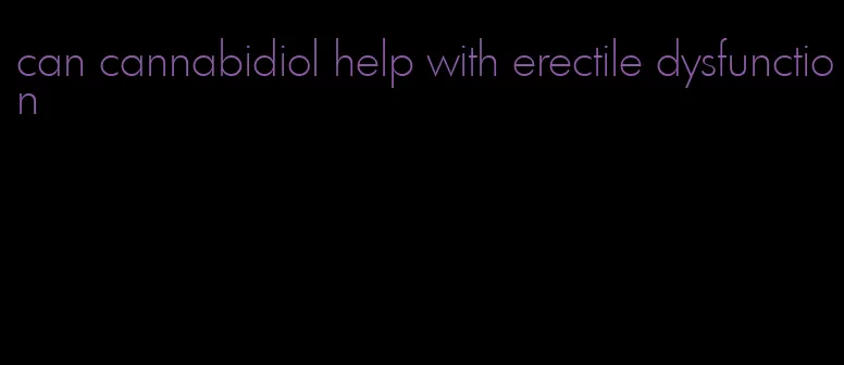 can cannabidiol help with erectile dysfunction