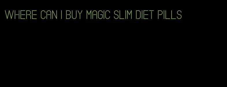 where can i buy magic slim diet pills