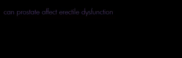 can prostate affect erectile dysfunction