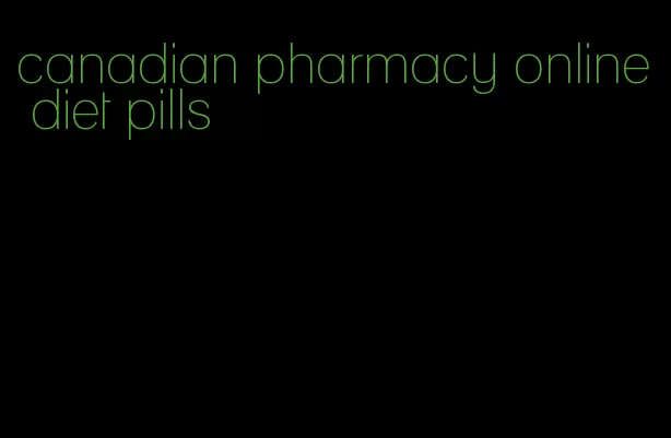 canadian pharmacy online diet pills