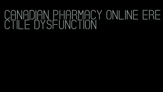 canadian pharmacy online erectile dysfunction