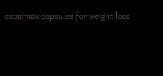 capsimax capsules for weight loss