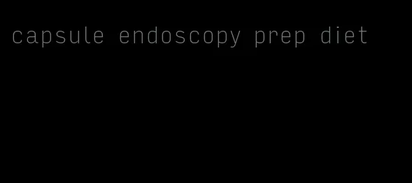 capsule endoscopy prep diet