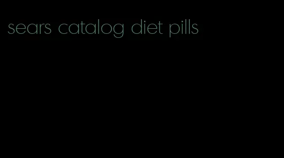 sears catalog diet pills