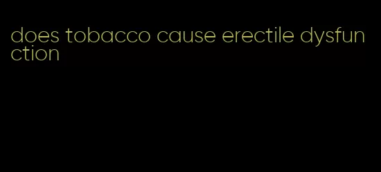 does tobacco cause erectile dysfunction