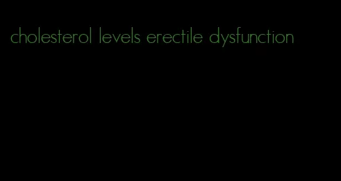 cholesterol levels erectile dysfunction