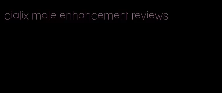 cialix male enhancement reviews