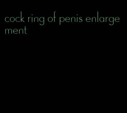 cock ring of penis enlargement